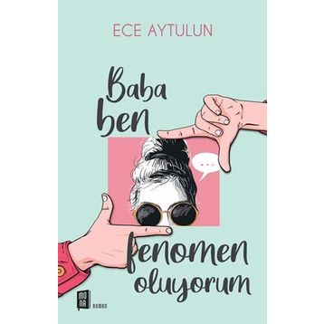 Baba Ben Fenomen Oluyorum - Ece Aytulun