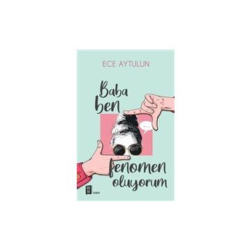 Baba Ben Fenomen Oluyorum - Ece Aytulun