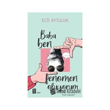 Baba Ben Fenomen Oluyorum - Ece Aytulun