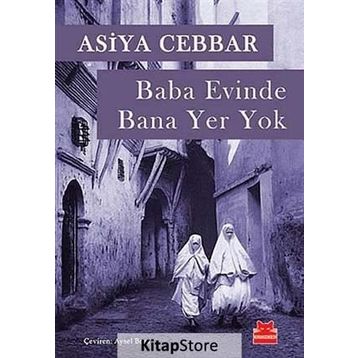 BABA EVINDE BANA YER YOK - ASIYA CEBBAR