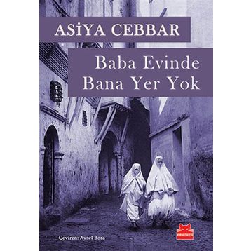 BABA EVINDE BANA YER YOK - ASIYA CEBBAR