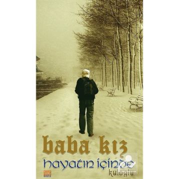 Baba Kız - Hayatın İçinden - Ömer Kuloğlu