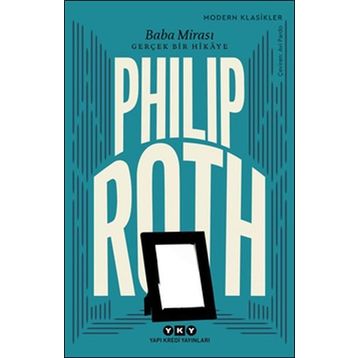 Baba Mirası-Gerçek Bir Hikaye - Philip Roth