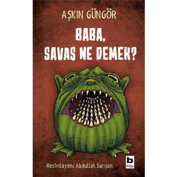 Baba, Savaş Ne Demek? - Aşkın Güngör