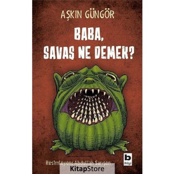 Baba, Savaş Ne Demek? - Aşkın Güngör