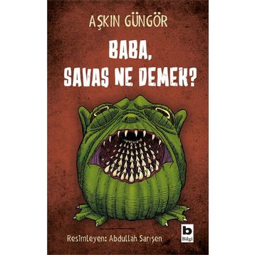 Baba, Savaş Ne Demek? - Aşkın Güngör