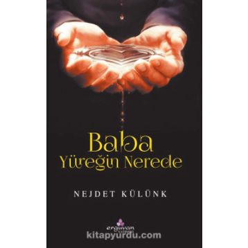 Baba Yüreğin Nerede - Nejdet Külünk