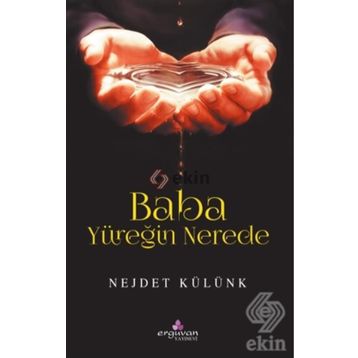 Baba Yüreğin Nerede - Nejdet Külünk