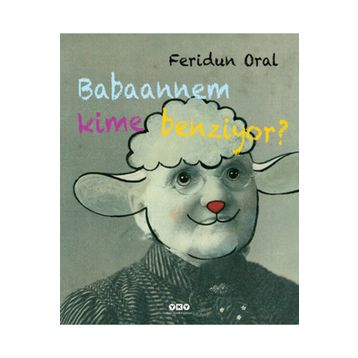 Babaannem Kime Benziyor - Feridun Oral