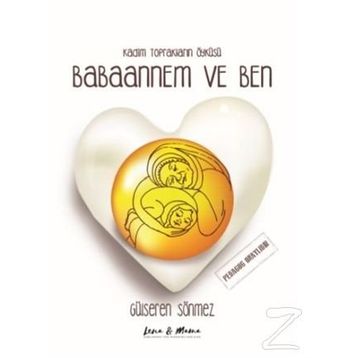 Babaannem Ve Ben - Gülseren Sönmez