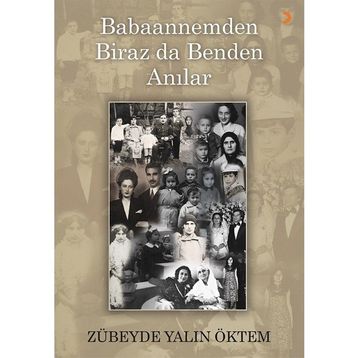 Babaannemden Biraz da Benden Anılar - Zübeyde Yalın Öktem