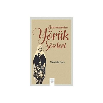 Babaannemden Yörük Sözleri Mustafa Sarı
