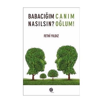 Babacığım Nasılsın? - Fethi Yıldız