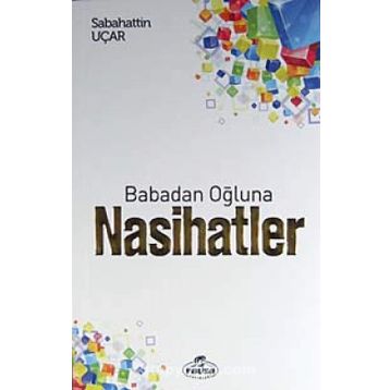 Babadan Oğluna Nasihatler - Sebahattin Uçar