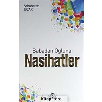 Babadan Oğluna Nasihatler - Sebahattin Uçar
