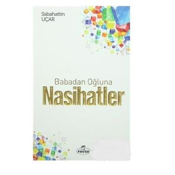 Babadan Oğluna Nasihatler - Sebahattin Uçar