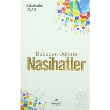 Babadan Oğluna Nasihatler - Sebahattin Uçar