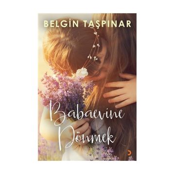 Babaevine Dönmek - Belgin Taşpınar