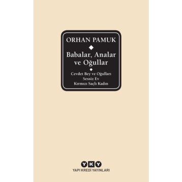 Babalar, Analar Ve Oğullar - Orhan Pamuk