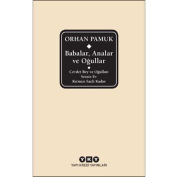 Babalar, Analar Ve Oğullar - Orhan Pamuk
