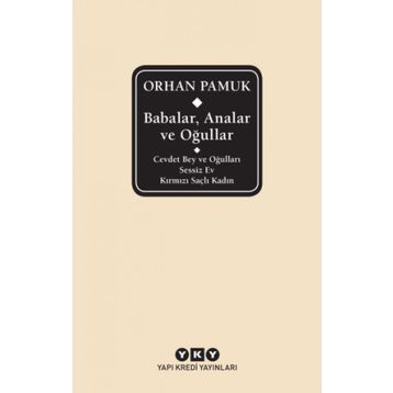 Babalar, Analar Ve Oğullar - Orhan Pamuk