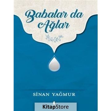 Babalar da Ağlar - Sinan Yağmur