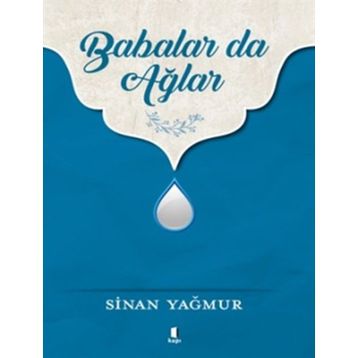 Babalar da Ağlar - Sinan Yağmur