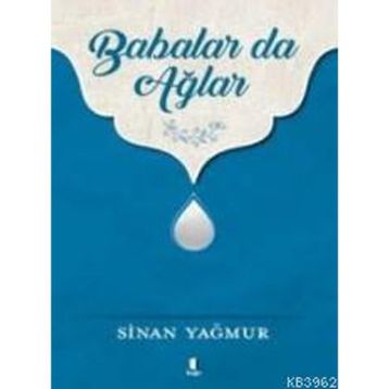 Babalar da Ağlar - Sinan Yağmur