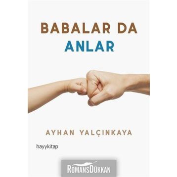 Babalar Da Anlar - Ayhan Yalçınkaya