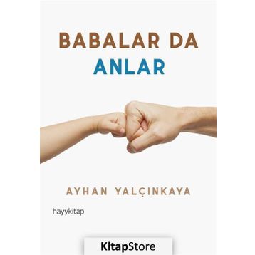 Babalar Da Anlar - Ayhan Yalçınkaya