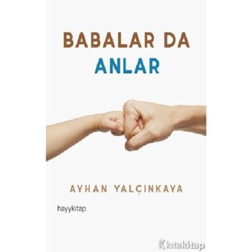 Babalar Da Anlar - Ayhan Yalçınkaya