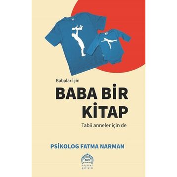 Babalar İçin Baba Bir Kitap-Tabii Anneler İçin de - Kolektif