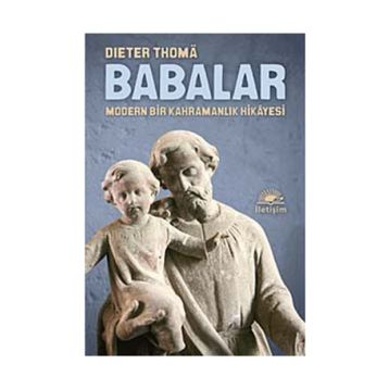 BABALAR MODERN BIR KAHRAMANLIK HIKAYESI - DIETER THOMA