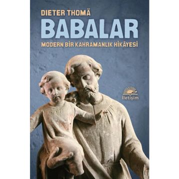 BABALAR MODERN BIR KAHRAMANLIK HIKAYESI - DIETER THOMA