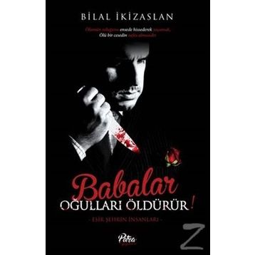 Babalar Oğulları Öldürür - Bilal İkizarslan