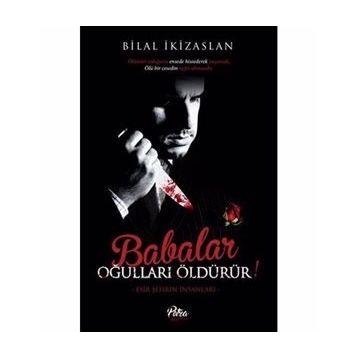 Babalar Oğulları Öldürür - Bilal İkizarslan