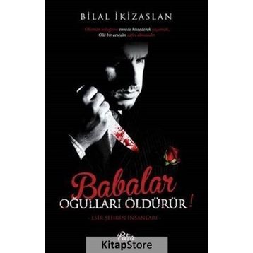 Babalar Oğulları Öldürür - Bilal İkizarslan