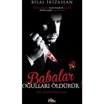 Babalar Oğulları Öldürür - Bilal İkizarslan