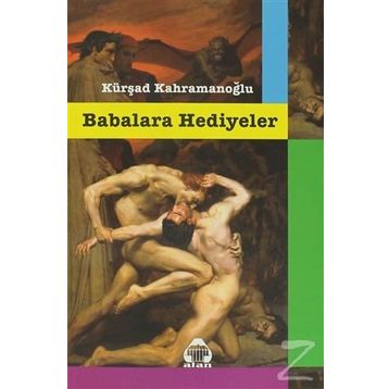 Babalara Hediyeler - Kürşad Kahramanoğlu