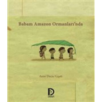 Babam Amazon Ormanları’nda - Anne Decis Gusti