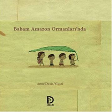 Babam Amazon Ormanları’nda - Anne Decis Gusti