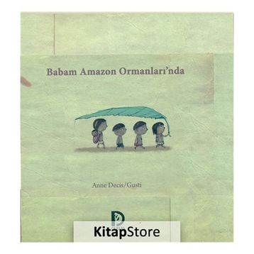Babam Amazon Ormanları’nda - Anne Decis Gusti