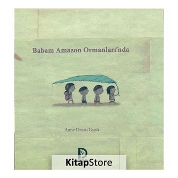 Babam Amazon Ormanları’nda - Anne Decis Gusti