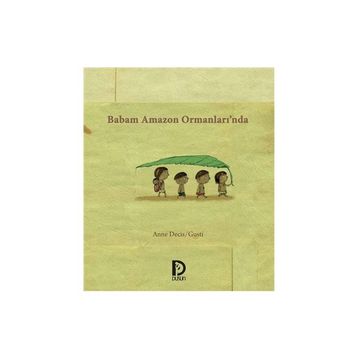 Babam Amazon Ormanları’nda - Anne Decis Gusti