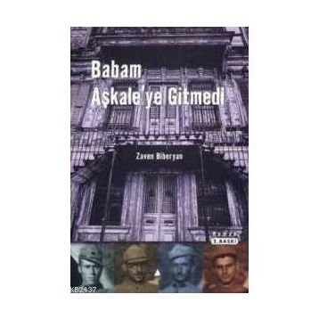 BABAM AŞKALE'YE GITMEDI - ZAVEN BIBERYAN