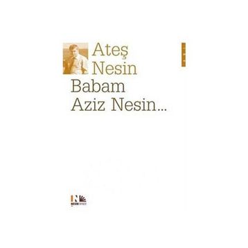 BABAM AZIZ NESIN - ATEŞ NESIN