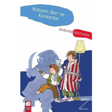 Babam, Ben ve Korsanlar - Antonia Michaelis