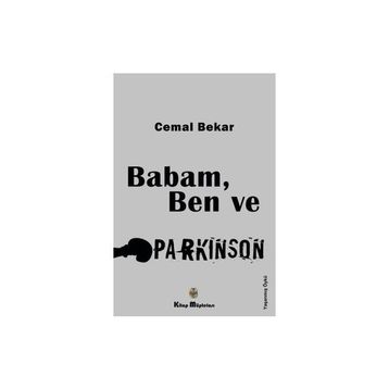 Babam, Ben ve Parkinson - Cemal Bekar