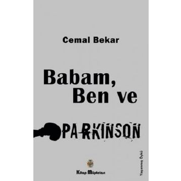 Babam, Ben ve Parkinson - Cemal Bekar