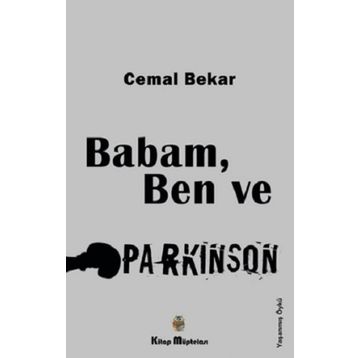 Babam, Ben ve Parkinson - Cemal Bekar